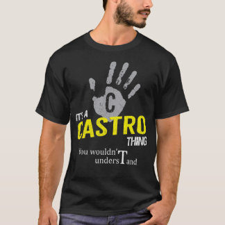 It's a CASTRO Thing You Wouldn't Understand T-shirt