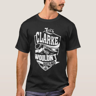It's A Clarke Thing T-shirt