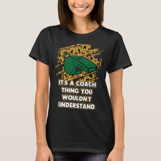 Its a Coach Thing You Wouldnt Understand Coaching T-shirt (Voorkant)