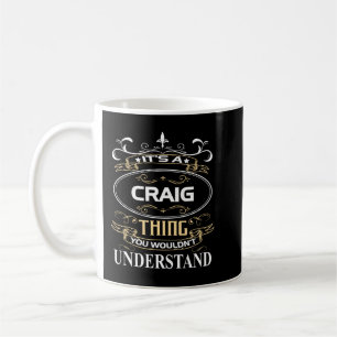 It's A Craig Thing You Wouldn't Understand Koffiemok