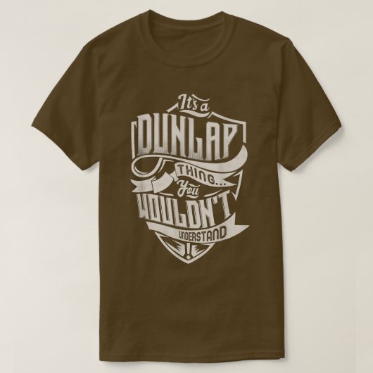 It's A DUNLAP Thing You Wouldn't Understand Classi T-shirt (Design voorkant)