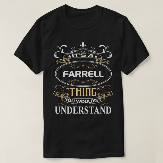 It's A Farrell Thing You Wouldn't Understand T-shirt (Design voorkant)