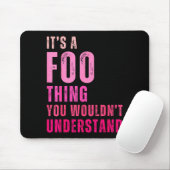 It's A Foo Thing You Wouldn't Understand Foo Muismat (Met muis)