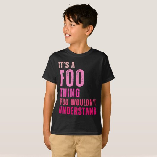 It's A Foo Thing You Wouldn't Understand Foo  T-shirt (Voorkant volledig)