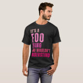 It's A Foo Thing You Wouldn't Understand Foo T-shirt (Voorkant volledig)