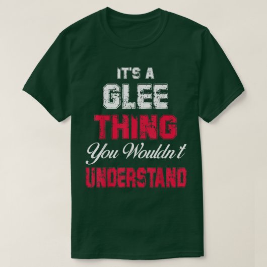 It's a Glee thing you wouldn't understand  T-shirt (Design voorkant)