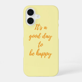 It's a Good Day to Be Happy - Positive Vibes Paste iPhone 16 Hoesje