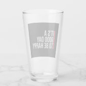 It's a Good Day to be Happy Positive Vibes Quote Glas (Achterkant)