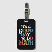 It's A Good Day to Do Math Teacher Inspirational Bagagelabel (Voorkant (verticaal))