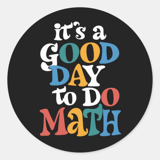 It's A Good Day to Do Math Teacher Inspirational Ronde Sticker (Voorkant)