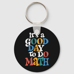 It's A Good Day to Do Math Teacher Inspirational Sleutelhanger