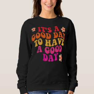 It's A Good Day To Have A Good Day Aesthetic Trend Trui