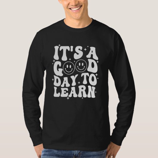 It's A Good Day To Learn Students Teachers Back To T-shirt (Voorkant)