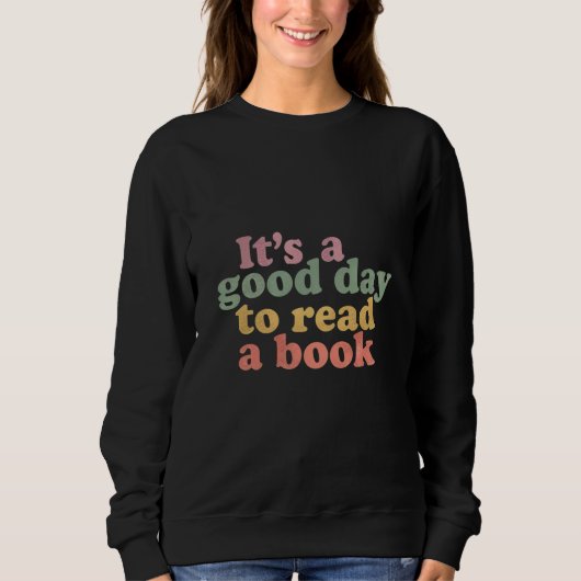 "It's a Good Day to Read a Book" Retro Sweatshirt (Devant)