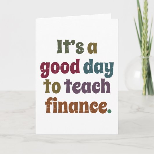 It's A Good Day To Teach Finance Financial Advisor Kaart (Voorkant)
