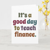 It's A Good Day To Teach Finance Financial Advisor Kaart (Gele Bloem)