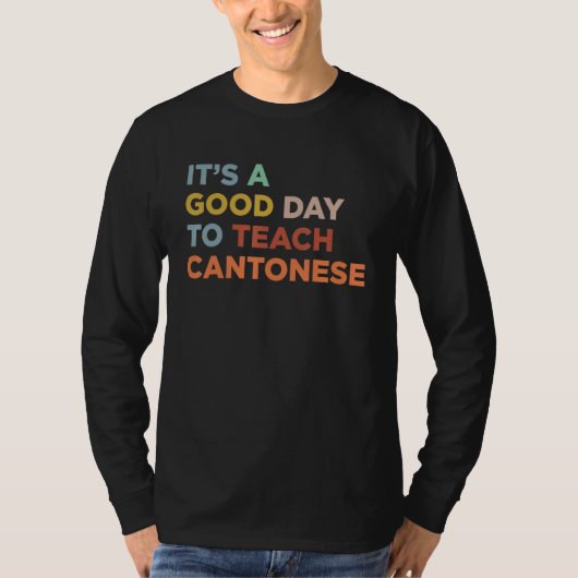 It's A Good Day To Teach Professor Cantonese Teach T-shirt (Voorkant)