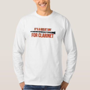 It's A Great Day for Clarinet T-shirt