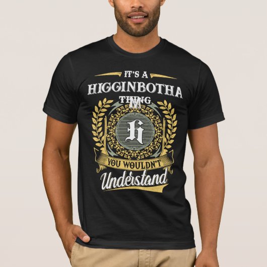 It's a HIGGINBOTHAM Thing You Wouldn't Understand T-shirt (Voorkant)
