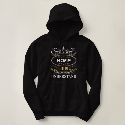 It's A Hoff Thing You Wouldn't Understand Hoodie (Design voorkant)