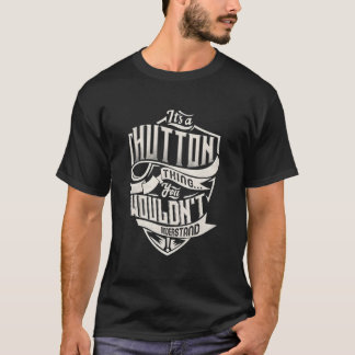 It'S A Hutton Thing You Wouldn'T Understand Name T-shirt