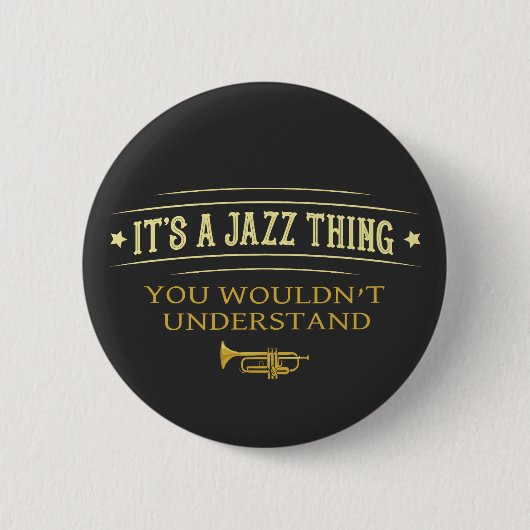 Its A Jazz Thing You Wouldnt Understand Ronde Button 5,7 Cm (Voorkant)