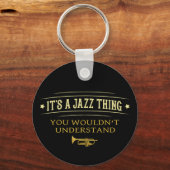 Its A Jazz Thing You Wouldnt Understand Sleutelhanger (Voorkant)