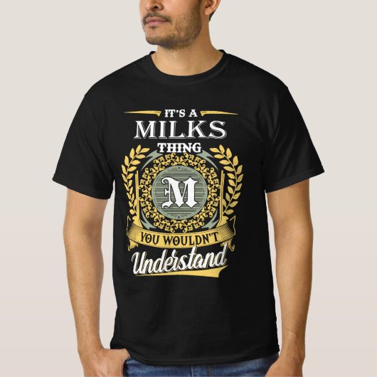 It's A Milks Thing You Couldn't Understand T-shirt (Voorkant)