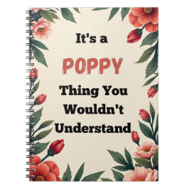 It's a Poppy Thing You Wouldn't Understand Notitieboek