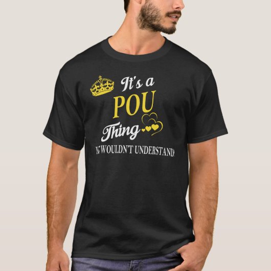 It's a POU Thing You Wouldn't Understand T-shirt (Voorkant)