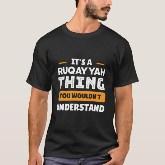 It'S A Ruqayyah Thing You Wouldn'T Understand Cust T-shirt (Voorkant)