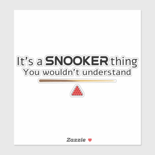 Its A Snooker Thing You Wouldnt Understand Funny Sticker (Vel)