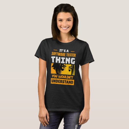 It's A Software Tester Thing You Wouldn't Understa T-shirt (Voorkant volledig)
