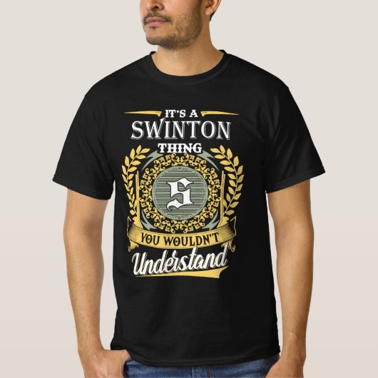 It's A Swinton Thing You Couldn't Understand T-shirt (Voorkant)