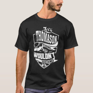 It's A Thomason Thing T-shirt