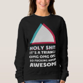 its a triangle OMC Humor Sassy  hipster Trui (Voorkant)