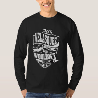 It's a VELASQUEZ Thing Gifts T-shirt