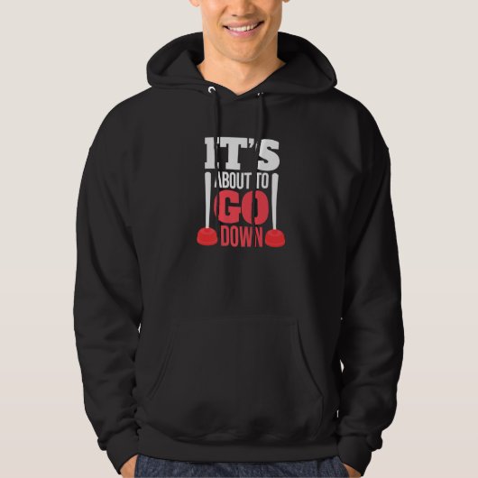 It's About To Go Down Funny Plumber Pipefitting St Hoodie (Voorkant)