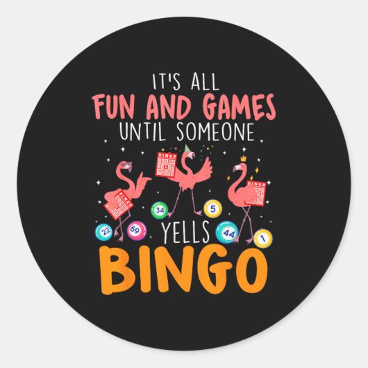 It's All Fun And Games Until Someone Yells Bingo L Ronde Sticker (Voorkant)