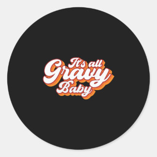 Its All Gravy  Ronde Sticker