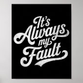 It's Always My Fault  Poster (Voorkant)