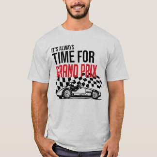It's always time for Grand Prix T-shirt