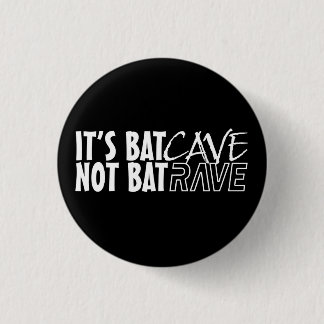 It's BatCAVE, not BatRAVE Ronde Button 3,2 Cm