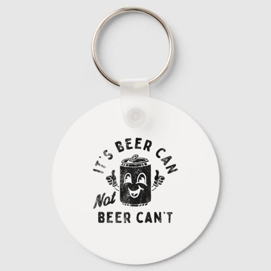It's Beer Can Not Beer Can't  Sleutelhanger (Voorkant)
