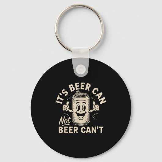 It's Beer Can Not Beer Can't  Sleutelhanger (Voorkant)