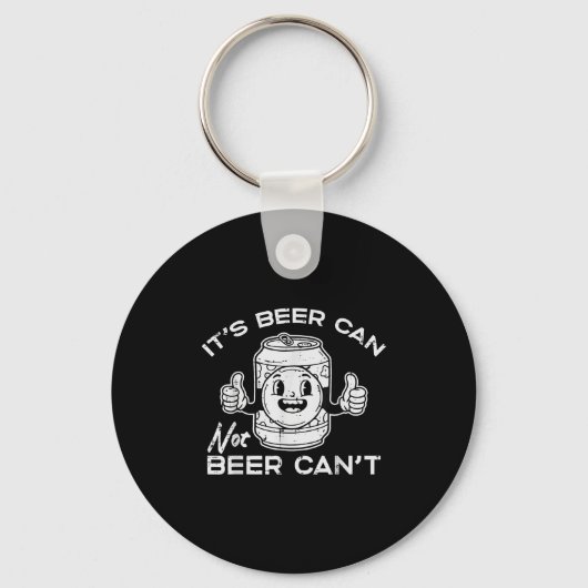 Its Beer Can Not Cant Funny Saying Sarcastic Dad M Sleutelhanger (Voorkant)