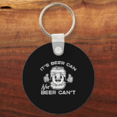 Its Beer Can Not Cant Funny Saying Sarcastic Dad M Sleutelhanger (Voorkant)