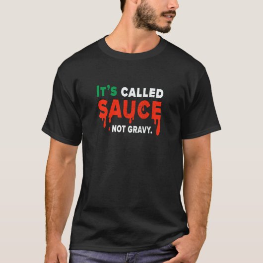 Its Called Sauce Not Gravy   Italian Flag Pride T-shirt (Voorkant)