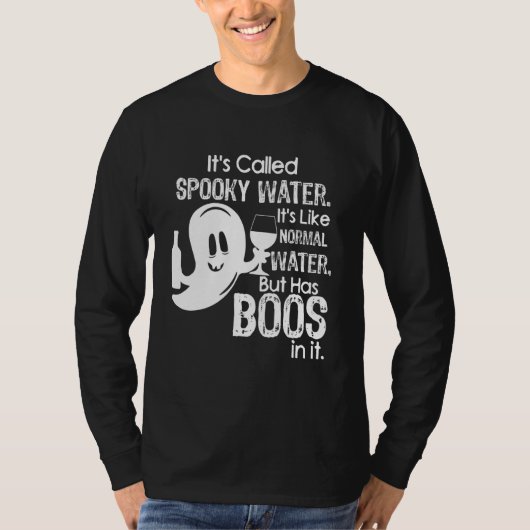 It's Called Spooky Water It's Like Normal Water Bu T-shirt (Voorkant)