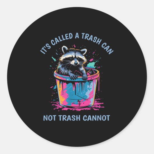 It's Called Trash Can Not Trash Cannot Funny Racco Ronde Sticker (Voorkant)